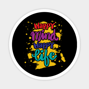 Happy mind happy life. Motivational quote. Magnet